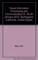 Visual Information Processing and Communication III