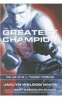The Greatest Champion that Never Was: The Life of W. L. “Young” Stribling