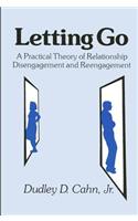 Letting Go: A Practical Theory of Relationship Disengagement and Re-Engagement