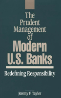 The Prudent Management of Modern U.S. Banks