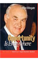 Opportunity Is Everywhere