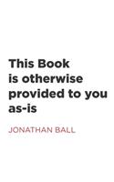 This Book is otherwise provided to you as-is