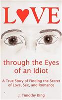 Love Through the Eyes of an Idiot