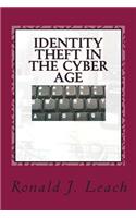 Identity Theft in the Cyber Age