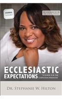 Ecclesiastic Expectations: A Guide for the Christian Minister