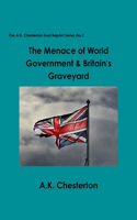 Menace of World Government & Britain's Graveyard