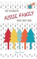 Ultimate Aussie Family Road Trip Book