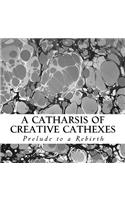 Catharsis of Creative Cathexes