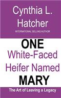 One White-Faced Heifer Named Mary