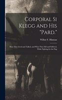 Corporal Si Klegg and His 