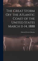 Great Storm off the Atlantic Coast of the United States March 11-14, 1888