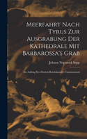 Meerfahrt Nach Tyrus Zur Ausgrabung Der Kathedrale Mit Barbarossa's Grab