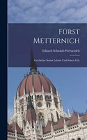 Fürst Metternich