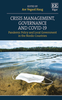 Crisis Management, Governance and COVID-19: Pandemic Policy and Local Government in the Nordic Countries