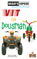 Vit AK Dousman (Fast and Slow): (Bagay KI Opoze KI Tout Otou Mwen)