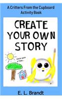 Create Your Own Story (Blue Version): A Critters From the Cupboard Activity Book