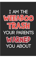 I Am The Weeaboo Trash Your Parents Warned You About: Anime Journal To Write In, Blank Paperback Anime Notebook for School, 150 pages, college ruled