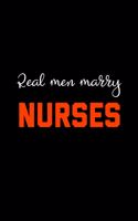 Real Men Marry Nurses: Blank Lined Journal Soft Cover 120 Pages