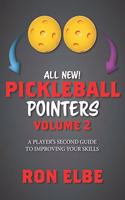 Pickleball Pointers Volume 2: A Player's Second Guide to Improving Your Skills