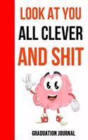 Look At You All Clever And Shit