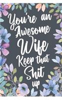 You're An Awesome Wife Keep That Shit Up