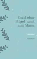 Engel Ohne Flügel Nennt Man Mama Notizbuch: A5 Notizbuch liniert als Geschenk zum Geburtstag für Mama - Danke-buch - Für Mütter zum Muttertag - schöne Geburtstagsgeschenkidee - Journal - Kalen