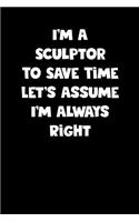 Sculptor Notebook - Sculptor Diary - Sculptor Journal - Funny Gift for Sculptor