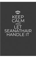 Keep Calm And Let Seanathair Handle It