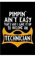 Pimpin' ain't easy. that's why I gave it up to become a technician