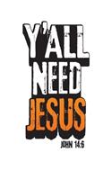 Y'all Need Jesus: 3 Months Undated Daily Prayer Journal- My Book of Prayers