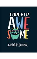 Gratitude Journal: Forever Awesome. One Minute Gratitude Journal For Kids. Diary To Write In Good things That Make You Happy (Custom Diary, Fun Daily Notebook)