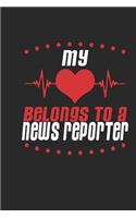 My Heart Belongs to a News Reporter: News Reporter Notebook News Reporter Journal Handlettering Logbook 110 Journal Paper Pages 6 X 9