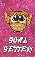 Goal Getter: Live Your Life Motivational Journal with Owl Art Design and Pink Glitter Effect Background. Inspirational Cover and Blank Pages Book for Girls and B