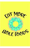 Eat More Hole Foods