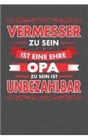 Vermesser Zu Sein Ist Eine Ehre - Opa Zu Sein Ist Unbezahlbar: Punktiertes Notizbuch mit 120 Seiten zum festhalten für Eintragungen aller Art