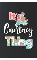 It's Courtney Thing: First Name Funny Sayings Personalized Customized Names Women Girl Mother's day Gift Notebook Journal