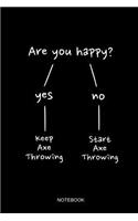 Are You Happy Notebook: Blank Lined Journal 6x9 - Axe Throwing Player Target Thrower Hatchet Gift