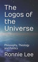 Logos of the Universe: Philosophy, Theology and Politics