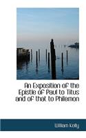 An Exposition of the Epistle of Paul to Titus and of That to Philemon