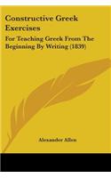 Constructive Greek Exercises