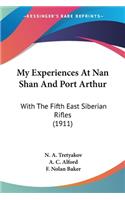 My Experiences At Nan Shan And Port Arthur
