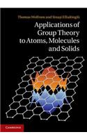 Applications of Group Theory to Atoms, Molecules, and Solids