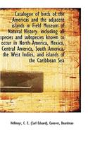 Catalogue of Birds of the Americas and the Adjacent Islands in Field Museum of Natural History. Incl