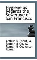 Hygiene as Regards the Sewerage of San Francisco