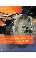 Mastering Autodesk Inventor 2013 and Autodesk Inventor LT 2013