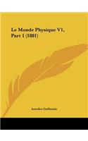 Le Monde Physique V1, Part 1 (1881)
