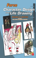 Force: Character Design from Life Drawing (Force Drawing Series)