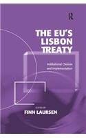The EU's Lisbon Treaty: Institutional Choices and Implementation