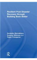 Resilient Post Disaster Recovery through Building Back Better