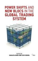 Power Shifts and New Blocs in the Global Trading System